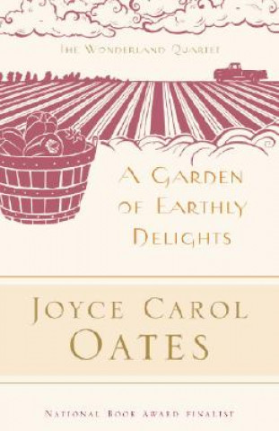 Kniha Garden of Earthly Delights Joyce Carol Oates