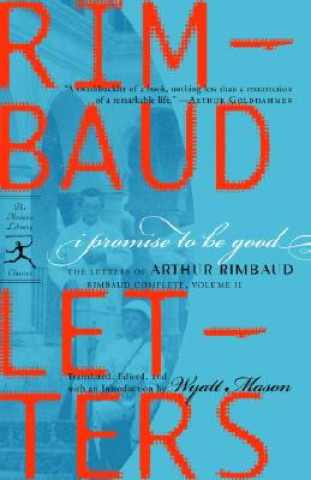 Книга I Promise to Be Good Arthur Rimbaud