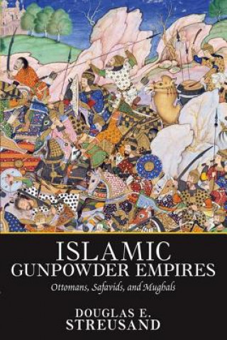 Carte Islamic Gunpowder Empires Douglas E. Streusand