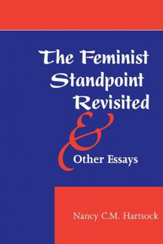 Książka Feminist Standpoint Revisited, And Other Essays Nancy C.M. Hartsock