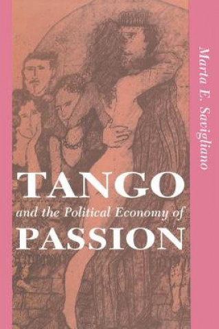 Carte Tango And The Political Economy Of Passion Marta E. Savigliano