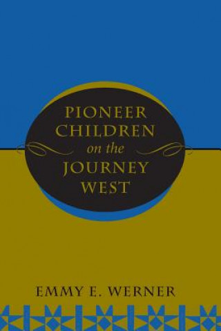 Book Pioneer Children On The Journey West Emmy E. Werner