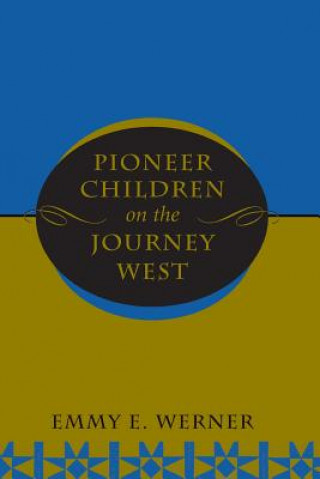 Книга Pioneer Children On The Journey West Emmy E. Werner