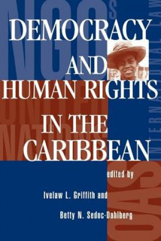Carte Democracy And Human Rights In The Caribbean Ivelaw L. Griffith