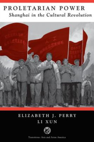 Książka Proletarian Power Elizabeth J. Perry