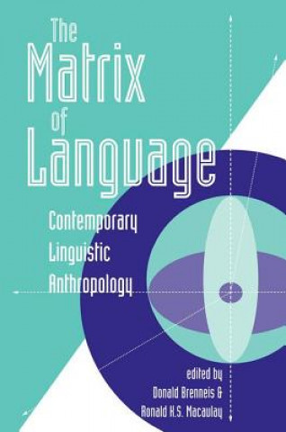 Boek Matrix Of Language Donald Brenneis