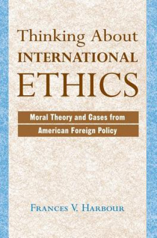 Book Thinking About International Ethics Frances V. Harbour