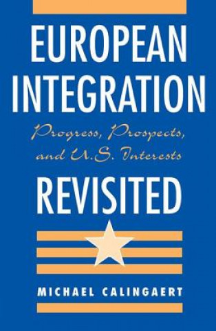Kniha European Integration Revisited Michael Calingaert
