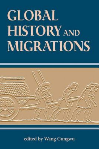 Książka Global History and Migrations Gungwu Wang