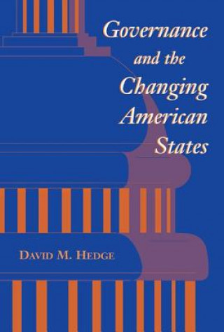 Kniha Governance And The Changing American States David M. Hedge