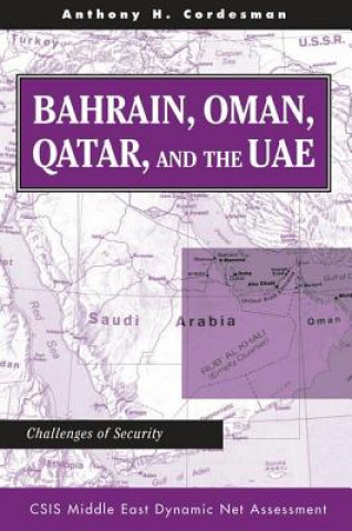 Kniha Bahrain, Oman, Qatar, And The Uae Anthony H. Cordesman