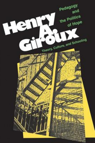 Książka Pedagogy and the Politics of Hope Henry A. Giroux