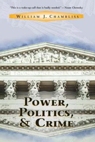 Könyv Power, Politics And Crime William J. Chambliss