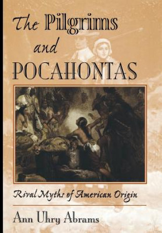 Kniha Pilgrims And Pocahontas Ann Abrams