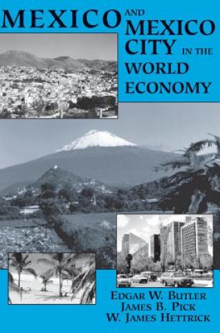 Kniha Mexico And Mexico City In The World Economy Edgar W. Butler