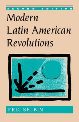 Carte Modern Latin American Revolutions Eric Selbin