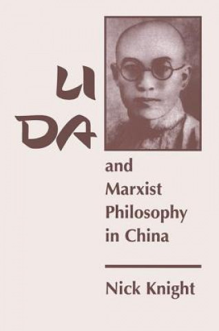 Kniha Li Da And Marxist Philosophy In China Nick Knight