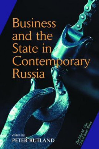 Kniha Business And State In Contemporary Russia Peter Rutland