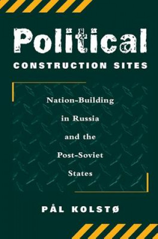 Libro Political Construction Sites Pal Kolsto