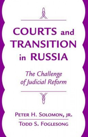 Kniha Courts And Transition In Russia Peter H. Solomon
