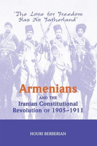 Carte Armenians And The Iranian Constitutional Revolution Of 1905-1911 Houri Berberian