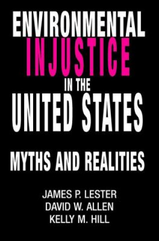 Kniha Environmental Injustice In The U.S. James P. Lester