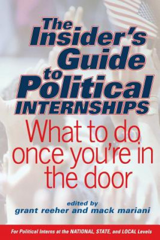 Könyv Insider's Guide To Political Internships Mack Mariani