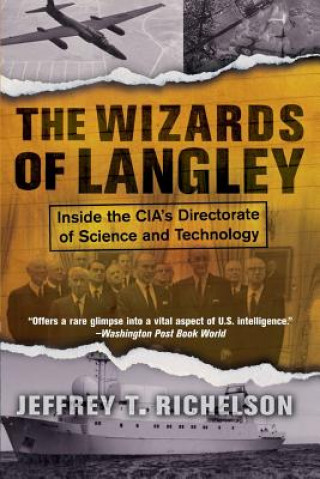Könyv Wizards Of Langley Jeffrey T. Richelson