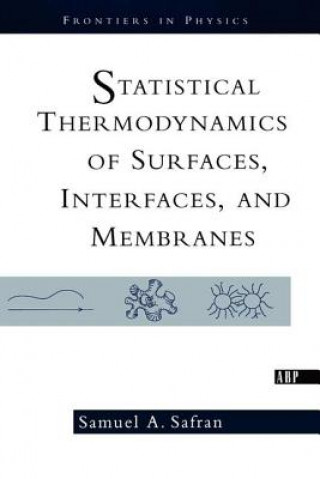 Libro Statistical Thermodynamics of Surfaces, Interfaces, and Membranes Samuel A. Safran