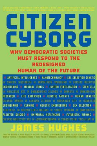 Könyv Citizen Cyborg James Hughes