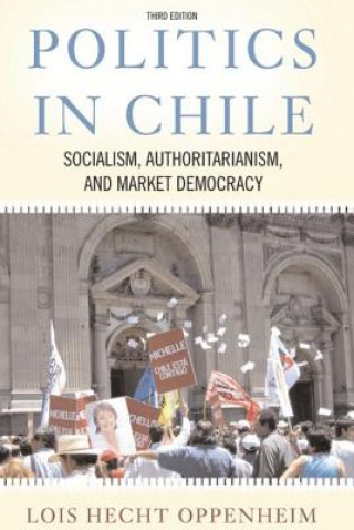 Книга Politics In Chile Lois Hecht Oppenheim