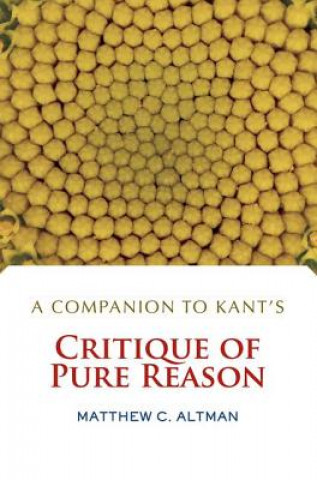 Knjiga Companion to Kant's Critique of Pure Reason Matthew C. Altman