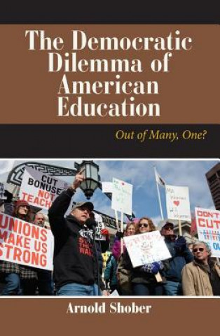 Książka Democratic Dilemma of American Education Arnold Shober