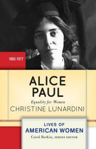 Könyv Alice Paul Christine A. Lunardini