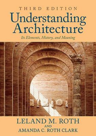 Könyv Understanding Architecture Leland M. Roth