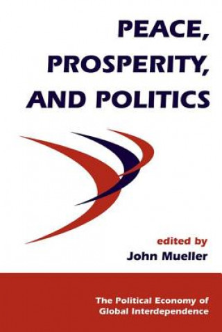 Buch Peace, Prosperity, And Politics John E. Mueller