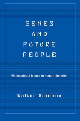 Knjiga Genes And Future People Walter Glannon