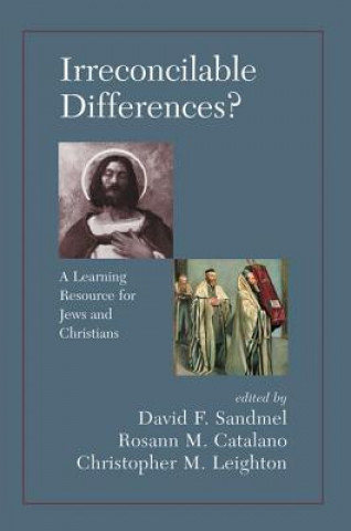 Carte Irreconcilable Differences? A Learning Resource For Jews And Christians Rosann M. Catalano