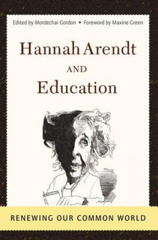 Könyv Hannah Arendt And Education Mordechai Gordon