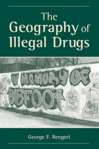 Buch Geography Of Illegal Drugs George F. Rengert