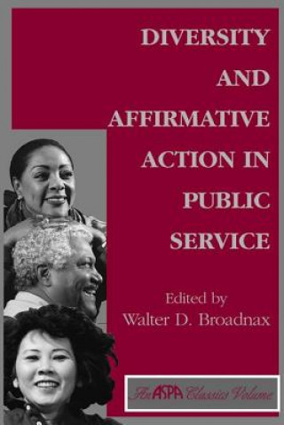 Kniha Diversity And Affirmative Action In Public Service Walter Broadnax