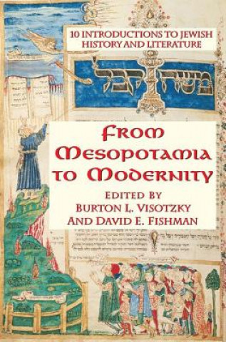 Kniha From Mesopotamia to Modernity Burton L. Visotzky