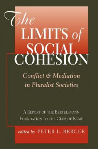 Kniha Limits Of Social Cohesion Peter L. Berger