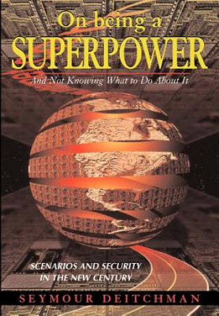 Книга On Being A Superpower Seymour J. Deitchman