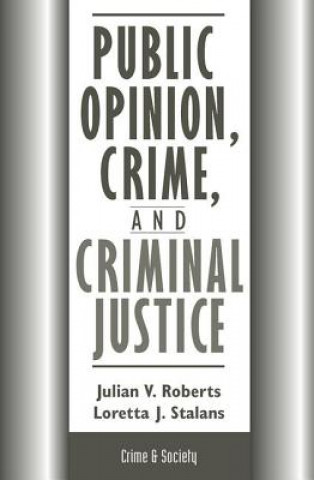 Kniha Public Opinion, Crime, and Criminal Justice Loretta J. Stalans