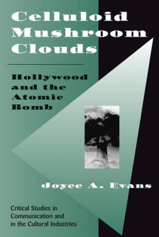 Könyv Celluloid Mushroom Clouds Joyce A. Evans