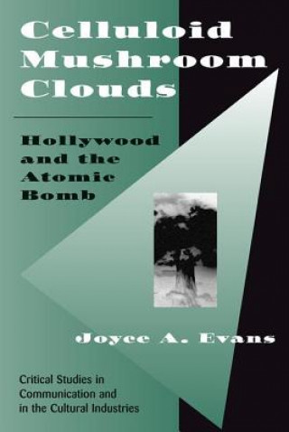 Книга Celluloid Mushroom Clouds Joyce A. Evans