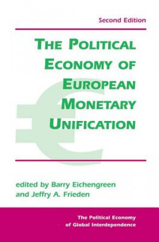 Kniha Political Economy of European Monetary Unification Barry J. Eichengreen