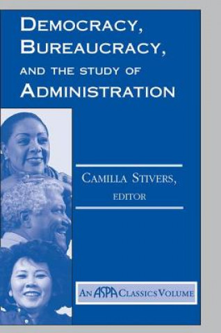 Książka Democracy, Bureaucracy, And The Study Of Administration Camilla Stivers