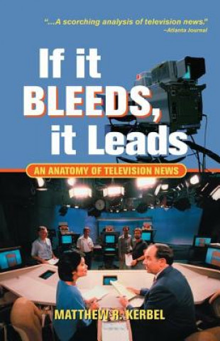 Kniha If It Bleeds, It Leads Matthew Robert Kerbel